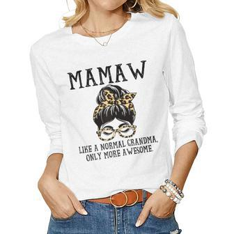Womens Mamaw Like A Normal Grandma Only More Awesome Mothers Day Women Graphic Long Sleeve T-shirt - Thegiftio UK