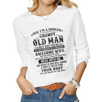 Yes Im A Spoiled Grumpy Old Man Of A Freaking Awesome Wife Women Long Sleeve T-shirt | Mazezy