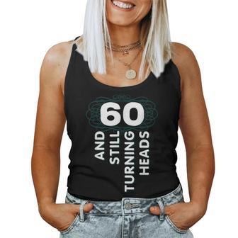 60 Years Old Turning Heads Shirt 60Th Birthday Mom Dad Women Tank Top | Mazezy