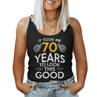 70Th Birthday Took Me 70 Years - 70 Year Old Women Tank Top | Mazezy