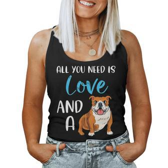 All You Need Is Love And A Bulldog Funny Bulldog Dog Mom Women Tank Top Basic Casual Daily Weekend Graphic - Seseable