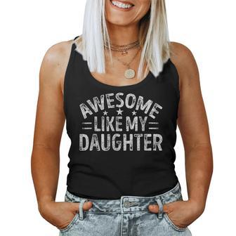 Awesome Like My Daughter Fathers Day 2023 Dad Dady Papa Men Women Tank Top Basic Casual Daily Weekend Graphic - Thegiftio UK