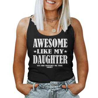 Awesome Like My Daughter Fathers Day Yes She Bought Me This Women Tank Top Basic Casual Daily Weekend Graphic - Thegiftio UK