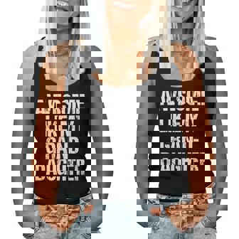 Awesome Like My Granddaughter Mothers Day Fathers Day Women Tank Top Basic Casual Daily Weekend Graphic - Thegiftio