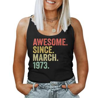 Awesome Since March 1973 50 Years Old Gifts 50Th Birthday Women Tank Top Basic Casual Daily Weekend Graphic - Seseable