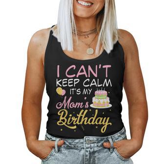 Balloons And Cake I Cant Keep Calm Its My Mom Birthday Women Tank Top Basic Casual Daily Weekend Graphic - Thegiftio UK