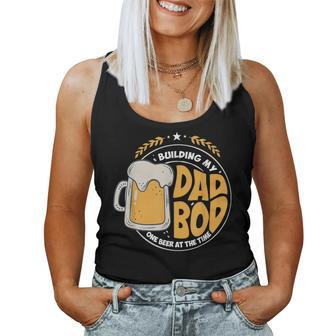 Beer Dad Building My Dad Bod One Beer At A Time Women Tank Top | Mazezy