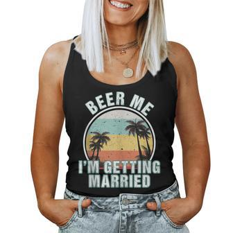 Beer Me Im Getting Married Bachelor Party Apparel For Groom Women Tank Top Basic Casual Daily Weekend Graphic - Seseable