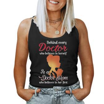 Behind Every Doctor Is A Doctor Mom Who Believe In Her First Women Tank Top Basic Casual Daily Weekend Graphic - Seseable