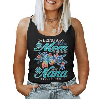 Being A Mom Is An Honor Being A Nana Is Priceless Women Tank Top Basic Casual Daily Weekend Graphic - Seseable