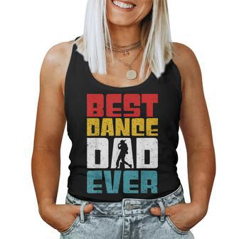 Best Dance Dad Ever Joke Dancing Daddy Sarcastic Women Tank Top | Mazezy