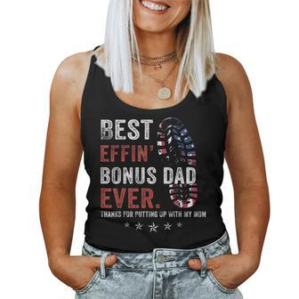 Best Effin’ Bonus Dad Ever Thanks For Putting Up With My Mom Women Tank Top | Mazezy