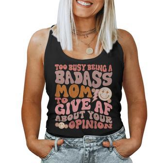Too Busy Being A Badass Mom To Give Af About Your Opinion Women Tank Top | Mazezy AU