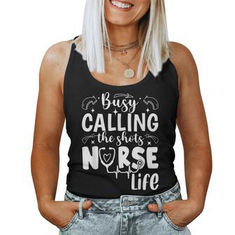 Busy Calling The Shots Nurse Life Nurse Healthcare Women Tank Top | Mazezy