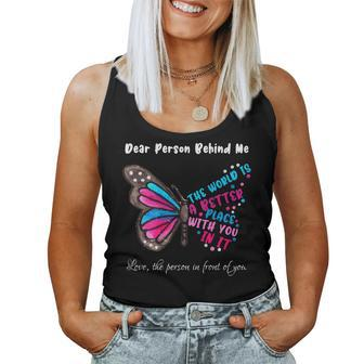 Butterfly Dear Person Behind Me The World Is A Better Place Women Tank Top | Mazezy