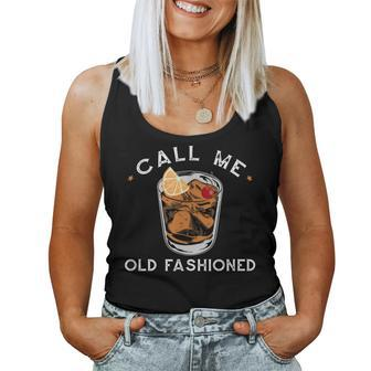 Call Me Old Fashioned Whiskey Drinking Women Tank Top | Mazezy