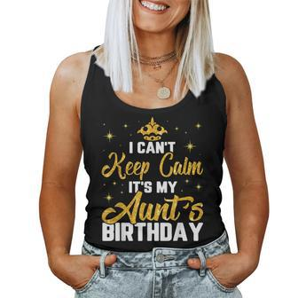 I Cant Keep Calm Its My Aunts Birthday Light Women Tank Top | Mazezy