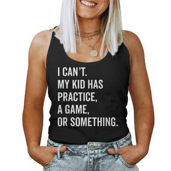 I Cant My Kid Has Practice Fathers Day From Wife Women Tank Top | Mazezy