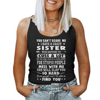 Womens You Cant Scare Me I Have A Crazy Sister Shirt Women Tank Top | Mazezy