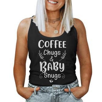 Coffee Chugs And Baby Snugs Funny Mom Coffee Lover Quote V2 Women Tank Top Basic Casual Daily Weekend Graphic - Seseable