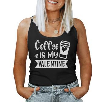 Coffee Is My Valentine - Coffee Lover Valentines Day Women Tank Top Basic Casual Daily Weekend Graphic - Thegiftio UK