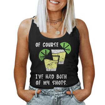 Of Course Ive Had Both My Shots Two Shots Tequila Women Tank Top | Mazezy