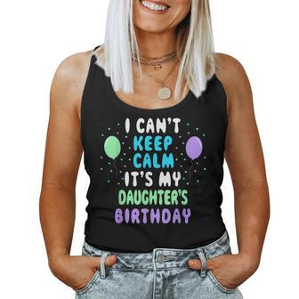 Daughters Birthday I Cant Keep Calm Women Tank Top | Mazezy