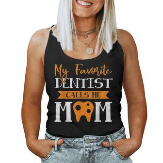 Dentist Mother Day My Favorite Dentist Calls Me Mom Women Tank Top Basic Casual Daily Weekend Graphic - Seseable