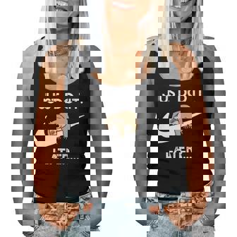 Do It Later Sleepy Sloth For Lazy Sloth Lover Women Tank Top Basic Casual Daily Weekend Graphic - Seseable