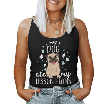 My Dog Ate My Lesson Plans Teacher Appreciation Pug Women Tank Top | Mazezy