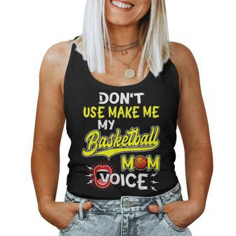 Dont Make Me Use My Basketball Mom Voice T Women Tank Top Basic Casual Daily Weekend Graphic - Seseable