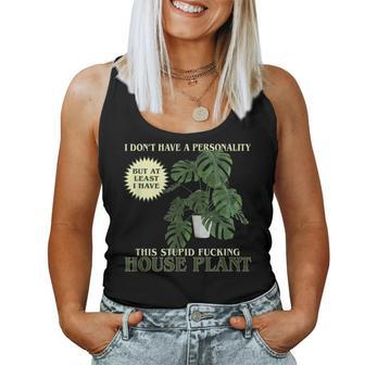 I Dont Have A Personality But I Have This Stupid Plant Women Tank Top | Mazezy
