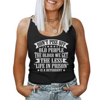 Dont Piss Off Old People Less Life In Prison Women Tank Top | Mazezy