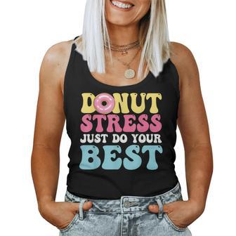 Donut Stress Just Do Your Best Testing Day Teacher Women Tank Top | Mazezy