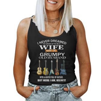 I Never Dreamed Id Grow Up To Be Wife Of Grumpy Old Husband Women Tank Top | Mazezy