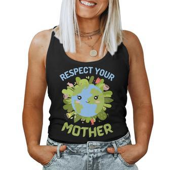 Earth Day Everyday Earth Day Respect Your Mother Women Tank Top | Mazezy