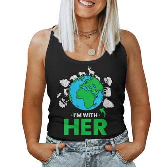 Womens Earth Day Im With Her Mother Earth World Environmental Women Tank Top | Mazezy