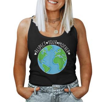 Earth Day Respect Your Mother Nature Lover Women Tank Top | Mazezy