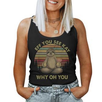 Eff You See Kay Why Oh You Vintage Sloth Yoga Lover Women Tank Top | Mazezy