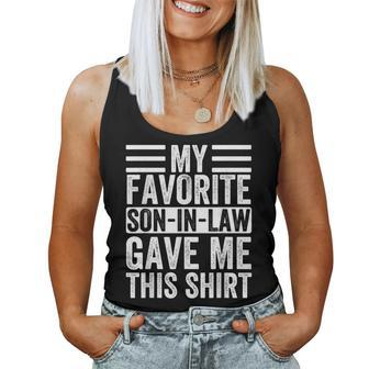 Father Mother My Favorite Son In Law Gave Me This Women Tank Top | Mazezy