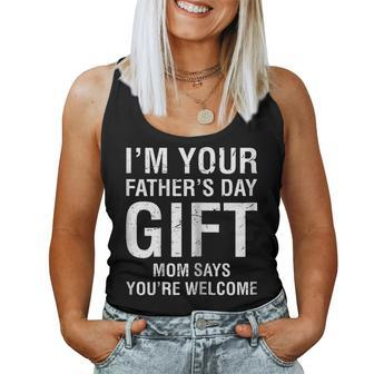 Im Your Fathers Day Mom Says Youre Welcome Tee Shirt Women Tank Top | Mazezy