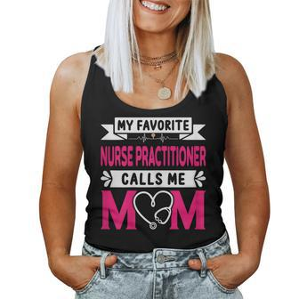 Womens My Favorite Nurse Practitioner Calls Me Mom Women Tank Top | Mazezy