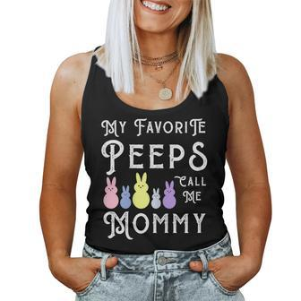 My Favorite Peeps Call Me Mommy Mom Easter Basket Stuffer Women Tank Top | Mazezy