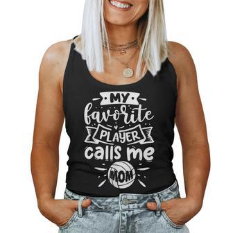 My Favorite Player Calls Me Mom Volleyball Women Tank Top | Mazezy UK