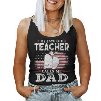 My Favorite Teacher Calls Me Dad Usa Flag Dad Father Women Tank Top | Mazezy