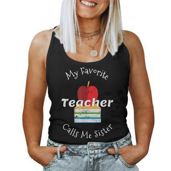My Favorite Teacher Calls Me Sister Women Tank Top | Mazezy