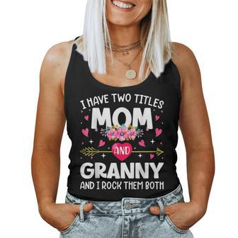 Flowers I Have Two Titles Mom & Granny Women Tank Top | Mazezy