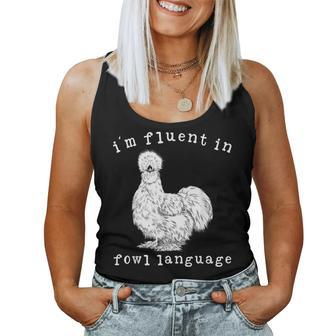 Im Fluent In Fowl Language Silkie Chicken Farmhouse Women Tank Top | Mazezy