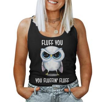 Fluff You You Fluffin Fluff Funny Owl Love Women Tank Top Basic Casual Daily Weekend Graphic - Seseable