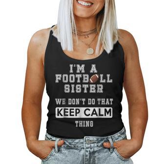 Im A Football Sister We Dont Do That Keep Calm Thing Women Tank Top | Mazezy